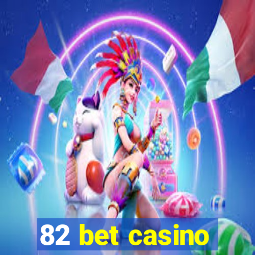 82 bet casino